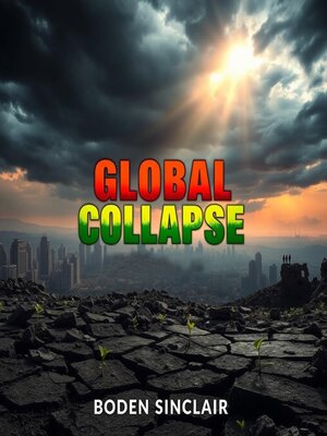 cover image of Global Collapse and the Path to Rebirth